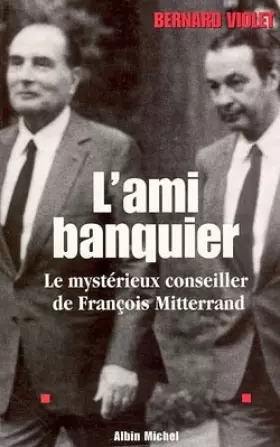 Couverture du produit · L'ami banquier de François Mitterrand