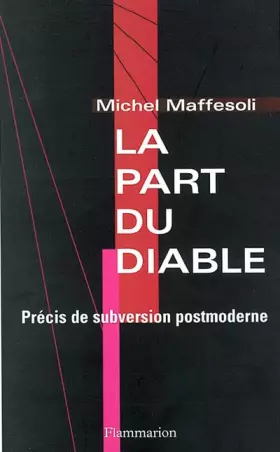 Couverture du produit · La Part du diable : Précis de subversion postmoderne