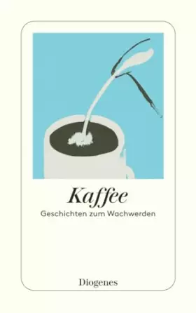 Couverture du produit · Kaffee: Geschichten zum Wachwerden (detebe)