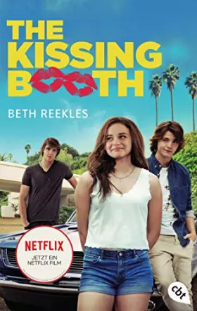 Couverture du produit · The Kissing Booth: Das Buch zum Netflix-Erfolg (Die Kissing-Booth-Reihe, Band 1)