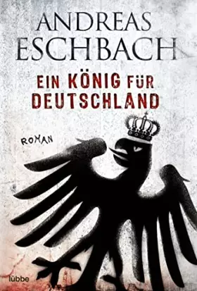 Couverture du produit · Ein König für Deutschland: Roman