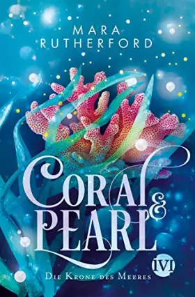 Couverture du produit · Coral & Pearl: Die Krone des Meeres | Düster-romantische Fantasy voller Korallen, Meeresrauschen und tödlicher Gefahr