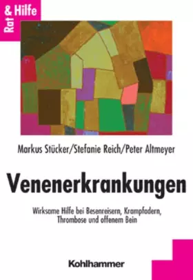 Couverture du produit · Venenerkrankungen: Wirksame Hilfe bei Besenreisern, Krampfadern, Thrombose und offenem Bein (Rat + Hilfe)