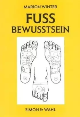 Couverture du produit · Fussbewusstsein: Wohlbefinden durch richtige Fusspflege und Reflexzonenmassage: Wohlbefinden durch richtige Fußpflege und Refle