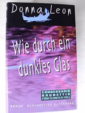 Couverture du produit · Wie durch ein dunkles Glas - Commissario Brunettis Fünfzehnter Fall