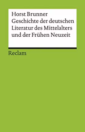 Couverture du produit · Geschichte der deutschen Literatur des Mittelalters und der Frühen Neuzeit im Überblick: Brunner, Horst – 17680 – Durchges. und