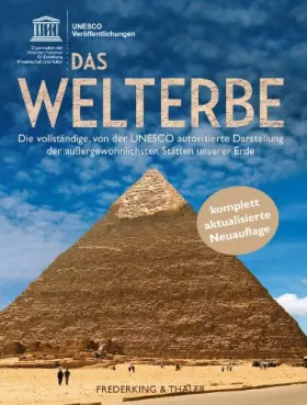 Couverture du produit · Das Welterbe: Die vollständige, von der UNESCO autorisierte Darstellung der außergewöhnlichsten Stätten unserer Erde