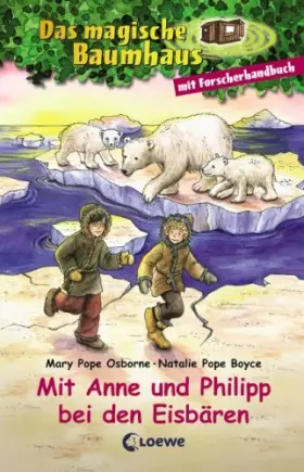 Couverture du produit · Mit Anne und Philipp bei den Eisbären: Auf den Spuren der Eisbären Forscherhandbuch Eisbären