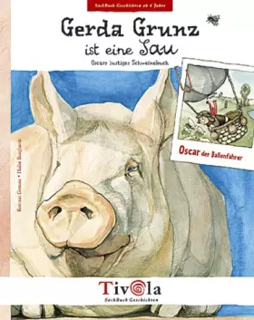 Couverture du produit · Gerda Grunz ist eine Sau. Oscars lustiges Schweinebuch
