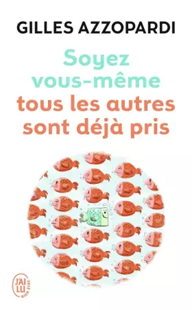 Couverture du produit · Soyez vous-même: Tous les autres sont déjà pris