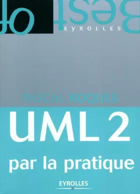 Couverture du produit · UML 2 par la pratique : Etude de cas et exercices corrigés