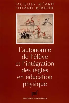 Couverture du produit · L' Autonomie de l'élève et l'intégration des règles en éducation physique, 1ère édition