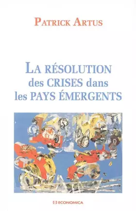 Couverture du produit · La résolution des crises dans les pays émergents