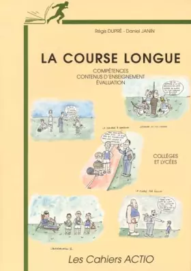 Couverture du produit · La Course longue. Compétences, contenus d'enseignement et évaluation, collège et lycée