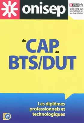 Couverture du produit · Du CAP au BTS-DUT : Les diplômes professionnels et technologiques