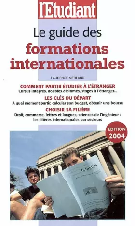 Couverture du produit · Le Guide des formations internationales 2004