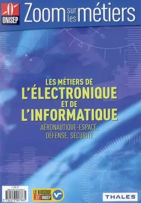 Couverture du produit · Les métiers de l'électronique et de l'informatique: Aéronautique-espace, défense, sécurité