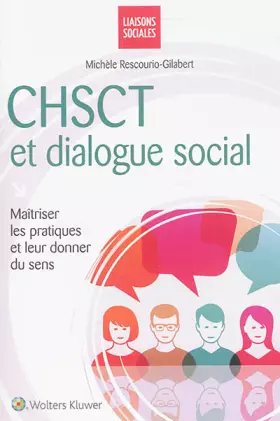 Couverture du produit · CHSCT et dialogue social: Maîtriser les pratiques et leur donner du sens.