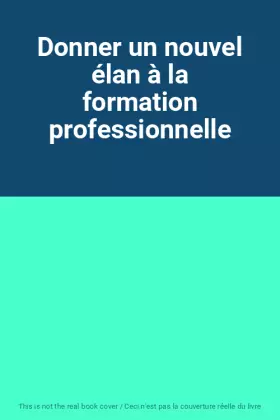 Couverture du produit · Donner un nouvel élan à la formation professionnelle