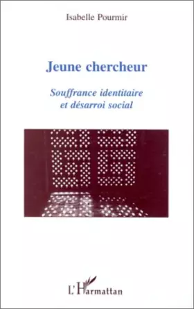 Couverture du produit · Jeune chercheur: Souffrance identitaire et désarroi social