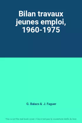 Couverture du produit · Bilan travaux jeunes emploi, 1960-1975