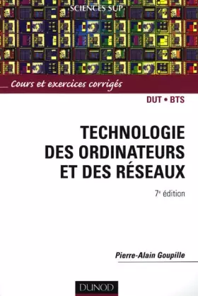 Couverture du produit · Technologie des ordinateurs et des réseaux - Cours et exercices corrigés