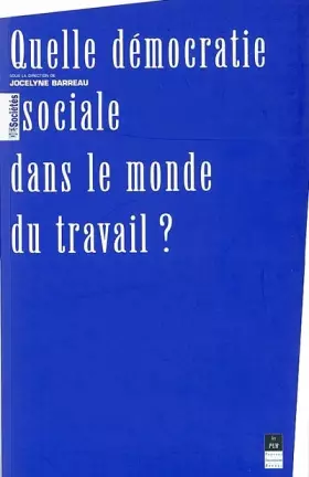Couverture du produit · Quelle démocratie sociale dans le monde du travail ?