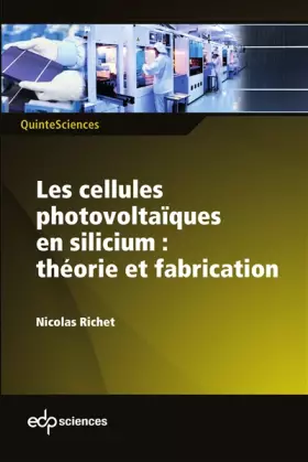 Couverture du produit · Les cellules photovoltaïques en silicium : théorie et fabrication