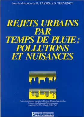 Couverture du produit · Rejets urbains par temps de pluie : Pollutions et nuisances, actes des troisièmes Journées du diplôme d'études approfondies Sci
