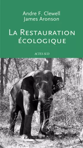 Couverture du produit · La restauration écologique : Principes, valeurs et structure d'une profession émergente