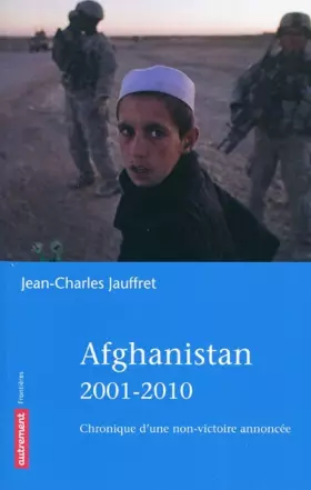 Couverture du produit · Afghanistan 2001-2010 : Chronique d'une non-victoire annoncée