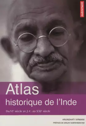 Couverture du produit · Atlas historique de l'Inde : Du VIe siècle av J-C au XXIe siècle