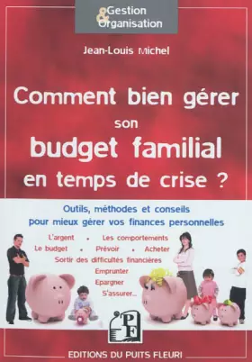 Couverture du produit · Comment bien gérer son budget familial en temps de crise ? Outils, méthodes et conseils pour mieux gérer vos finances personnel