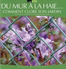 Couverture du produit · Du mur à la haie... : Comment clore son jardin