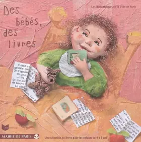 Couverture du produit · Des bébés, des livres. Sélection de 326 titres pour les enfants de 0 à 3 ans