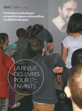 Couverture du produit · La revue des livres pour enfants: Création artistique et médiations culturelles en bibliothèque