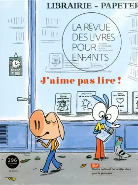 Couverture du produit · La revue des livres pour enfants: J'aime pas lire !