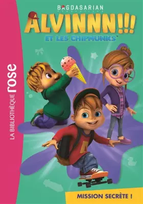Couverture du produit · Alvin et les Chipmunks 03 - Mission secrète