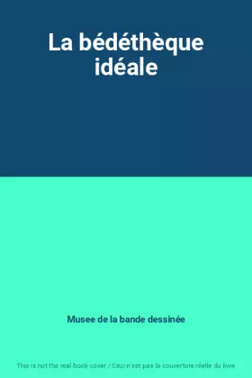 Couverture du produit · La bédéthèque idéale