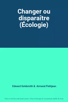 Couverture du produit · Changer ou disparaître (Écologie)