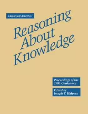 Couverture du produit · Theoretical Aspects of Reasoning About Knowledge: Proceedings of the 1986 Conference