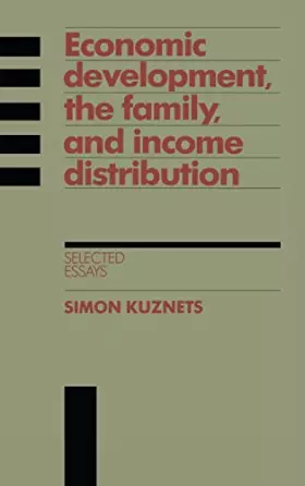 Couverture du produit · Economic Development, the Family, and Income Distribution: Selected Essays (Studies in Economic History and Policy: USA in the 