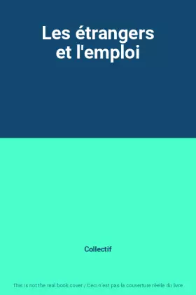 Couverture du produit · Les étrangers et l'emploi