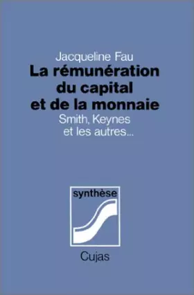 Couverture du produit · LA REMUNERATION DU CAPITAL ET DE LA MONNAIE : SMITH, KEYNES ET LES AUTRES...
