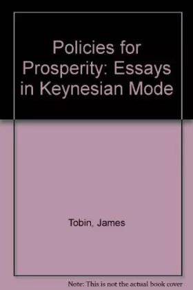 Couverture du produit · Policies for prosperity: Essays in a Keynesian mode