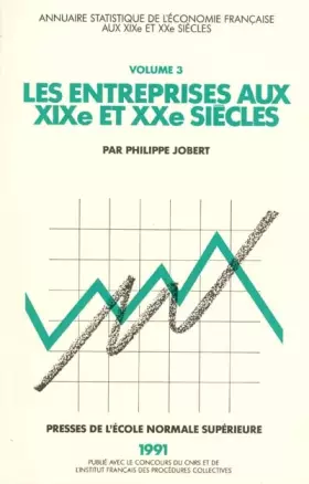 Couverture du produit · Les Entreprises aux XIXe et XXe siècles : Annuaire statistique de l'économie française, vol. 3