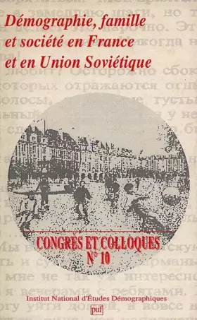 Couverture du produit · Démographie, famille et société en France et en Union soviétique: Actes du 3e colloque franco-soviétique de démographie, Bordea