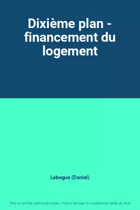 Couverture du produit · Dixième plan - financement du logement