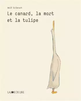 Couverture du produit · Le canard, la mort et la tulipe