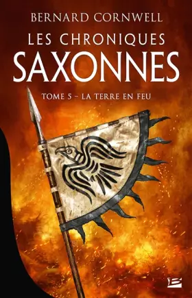 Couverture du produit · Les Chroniques saxonnes, T5 : La Terre en feu